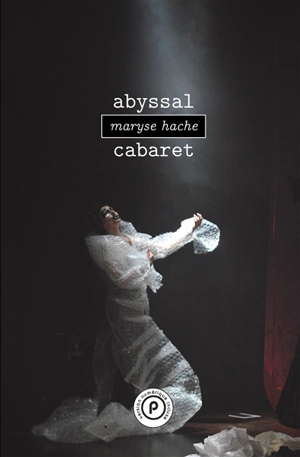 Abyssal cabaret - Maryse Hache