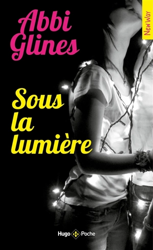 Sous la lumière - Abbi Glines