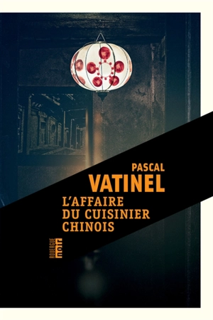 L'affaire du cuisinier chinois - Pascal Vatinel