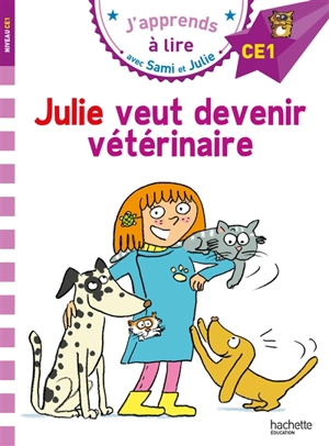 Julie veut devenir vétérinaire : CE1 - Emmanuelle Massonaud