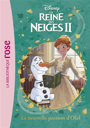 La reine des neiges II. Vol. 3. La nouvelle passion d'Olaf - Walt Disney company