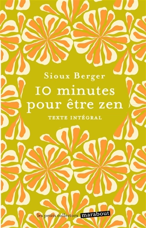 10 minutes pour être zen - Sioux Berger