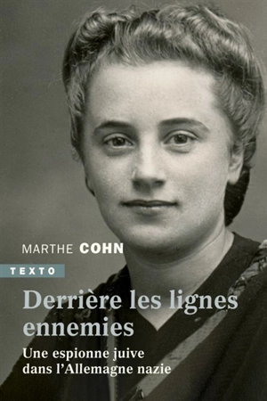 Derrière les lignes ennemies : une espionne juive dans l'Allemagne nazie - Marthe Cohn