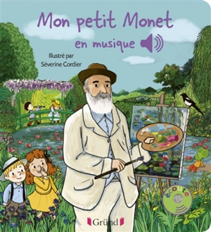 Mon petit Monet en musique - Séverine Cordier