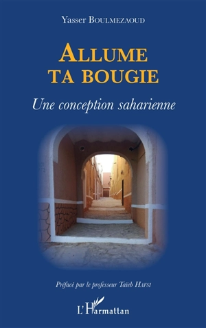 Allume ta bougie : une conception saharienne : Ksar Tafilelt, une construction algérienne - Yasser Boulmezaoud