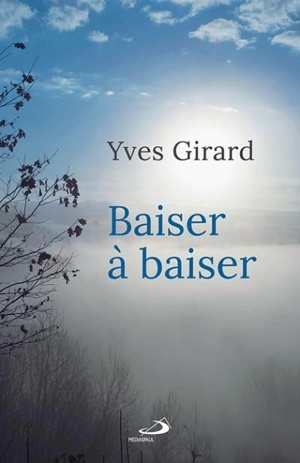 Baiser à baiser - Yves Girard