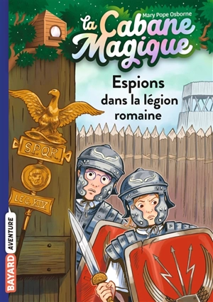 La cabane magique. Vol. 53. Espions dans la légion romaine - Mary Pope Osborne