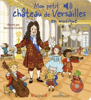 Mon petit château de Versailles en musique - Emilie Collet