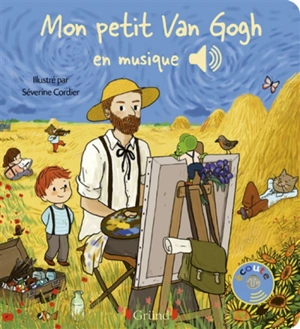 Mon petit Van Gogh en musique - Séverine Cordier
