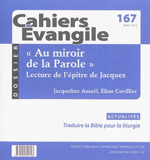 Cahiers Evangile, n° 167. Au miroir de la parole : lecture de l'épître de Jacques - Jacqueline Assaël