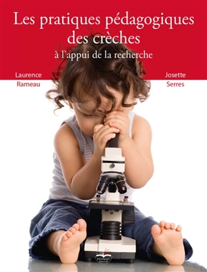 Les pratiques pédagogiques des crèches à l'appui de la recherche - Laurence Rameau