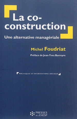 La co-construction : une alternative managériale - Michel Foudriat