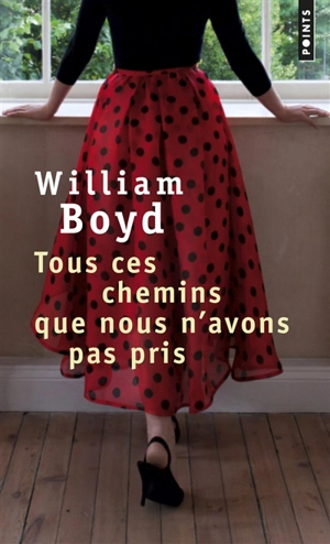 Tous ces chemins que nous n'avons pas pris - William Boyd