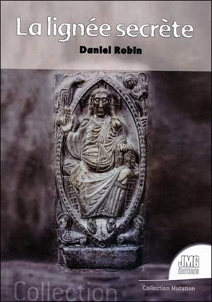 La lignée secrète et la transmission du dépôt sacré : les origines célestes de l'humanité - Daniel Robin