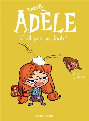 Mortelle Adèle. Vol. 3. C'est pas ma faute ! - Mr Tan