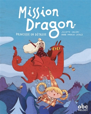 Mission dragon. Princesse en détresse - Juliette Vallery