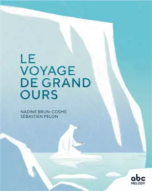 Le voyage de Grand ours - Nadine Brun-Cosme