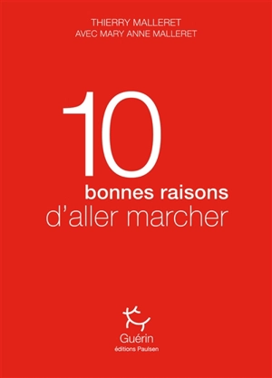 10 bonnes raisons d'aller marcher - Thierry Malleret