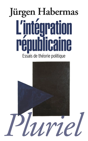 L'intégration républicaine : essais de théorie politique - Jürgen Habermas