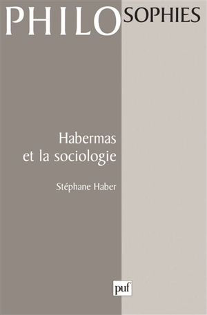 Habermas et la sociologie - Stéphane Haber