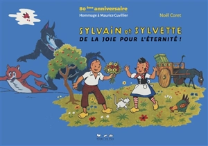 Sylvain et Sylvette : de la joie pour l'éternité ! : 80e anniversaire, hommage à Maurice Cuvillier - Noël-Marie Coret