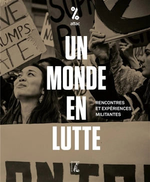 Un monde en lutte : rencontres et expériences militantes - Attac (France)