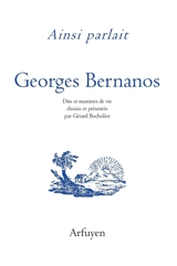 Ainsi parlait Georges Bernanos - Georges Bernanos