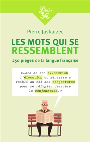 Les mots qui se ressemblent : 250 pièges de la langue française - Pierre Jaskarzec