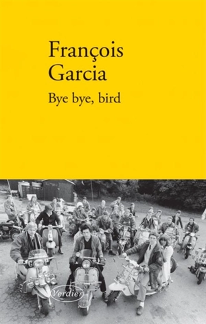 Bye bye, bird - François Garcia