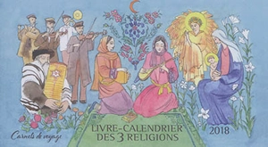 Livre-calendrier des 3 religions 2018 : carnets de voyage - Laureen Topalian