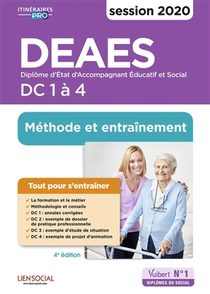 DEAES, diplôme d'Etat d'accompagnant éducatif et social : DC 1 à 4, méthode et entraînement : session 2020 - Monique Forn