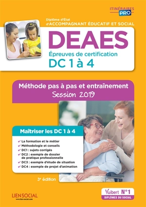 DEAES, diplôme d'Etat d'accompagnant éducatif et social : épreuves de certification DC 1 à 4 : méthode pas à pas et entraînement, session 2019 - Monique Forn