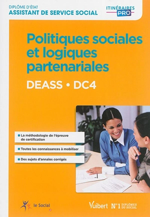 Politiques sociales et logiques partenariales DC 4 : DEASS, diplôme d'Etat d'assistant de service social - Marie Rolland