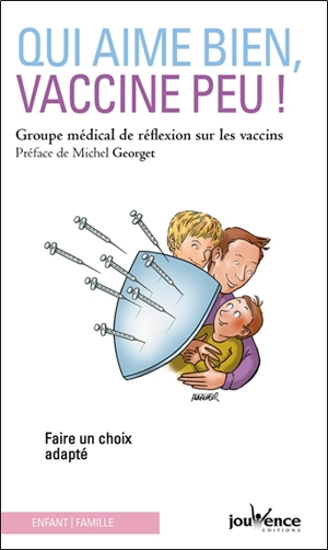 Qui aime bien, vaccine peu ! - Groupe médical de réflexion sur les vaccins (Suisse)