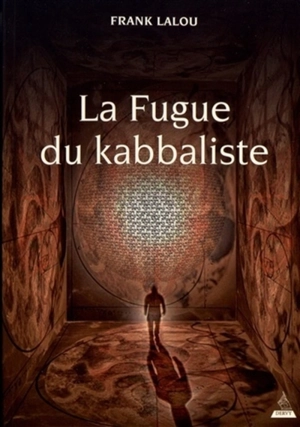 La fugue du kabbaliste - Frank Lalou