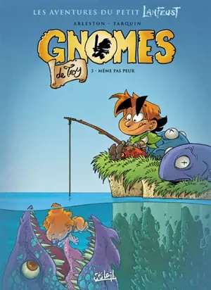 Gnomes de Troy. Vol. 3. Même pas peur - Christophe Arleston