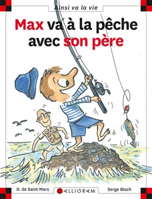 Max va à la pêche avec son père - Dominique de Saint-Mars