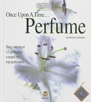 Once upon a time... perfume - Annick Le Guérer