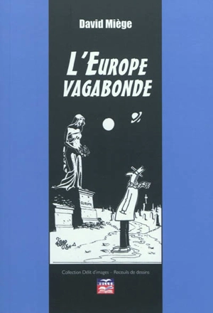 L'Europe vagabonde : recueil de dessins - David Miège