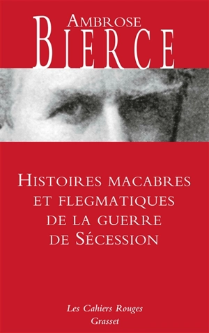 Histoires macabres et flegmatiques de la guerre de Sécession - Ambrose Bierce