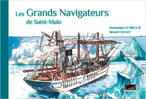 Les grands navigateurs de Saint-Malo - Dominique Le Brun