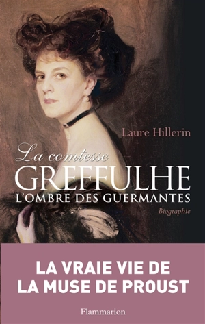 La comtesse Greffulhe : à l'ombre des Guermantes - Laure Hillerin