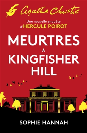 Meurtres à Kingfisher Hill : une nouvelle enquête d'Hercule Poirot - Sophie Hannah