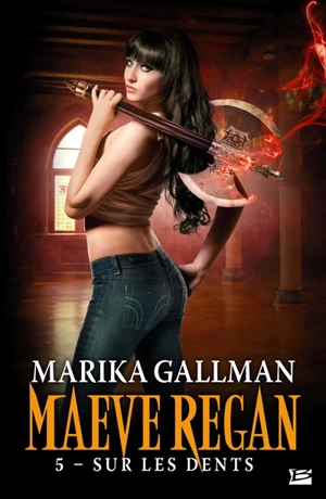 Maeve Regan. Vol. 5. Sur les dents - Marika Gallman