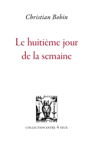 Le huitième jour de la semaine - Christian Bobin