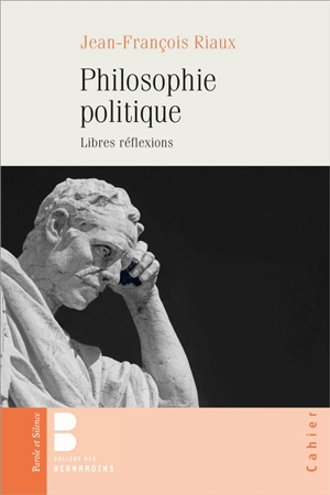 Philosophie politique : libres réflexions - Jean-François Riaux