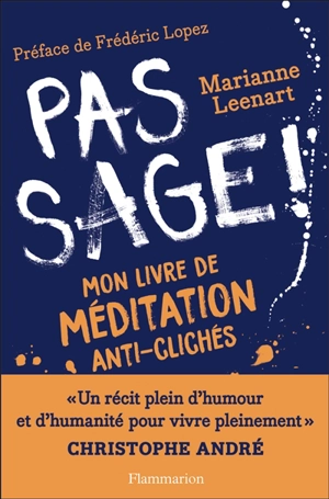 Pas sage ! : mon livre de méditation anti-clichés - Marianne Leenart