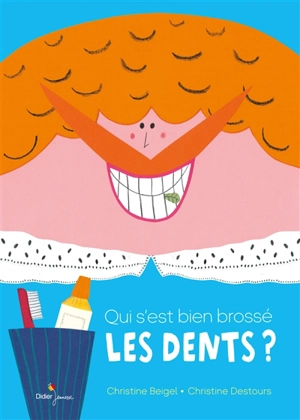 Qui s'est bien brossé les dents ? - Christine Beigel