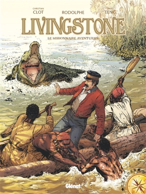 Livingstone : le missionnaire aventurier - Rodolphe