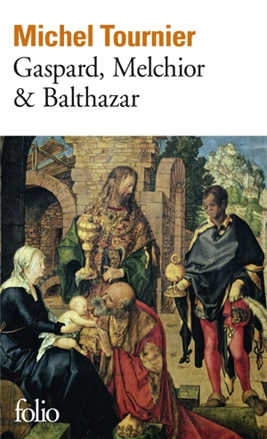 Gaspard, Melchior et Balthazar - Michel Tournier